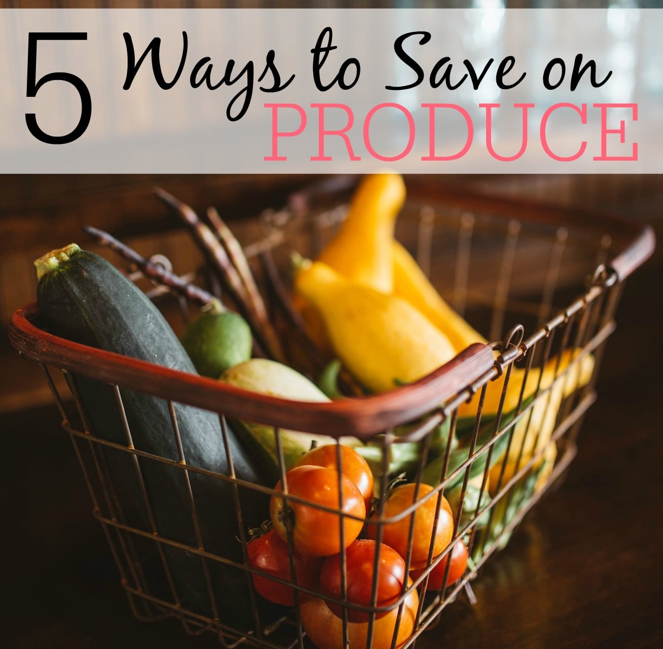 5 ways to save on produce