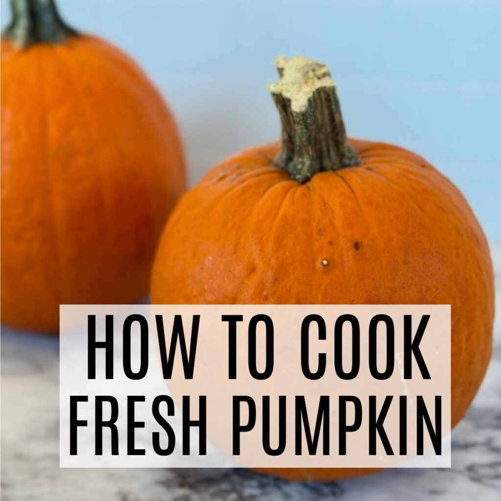 pumpkin on the counter with the words how to cook fresh pumpkin