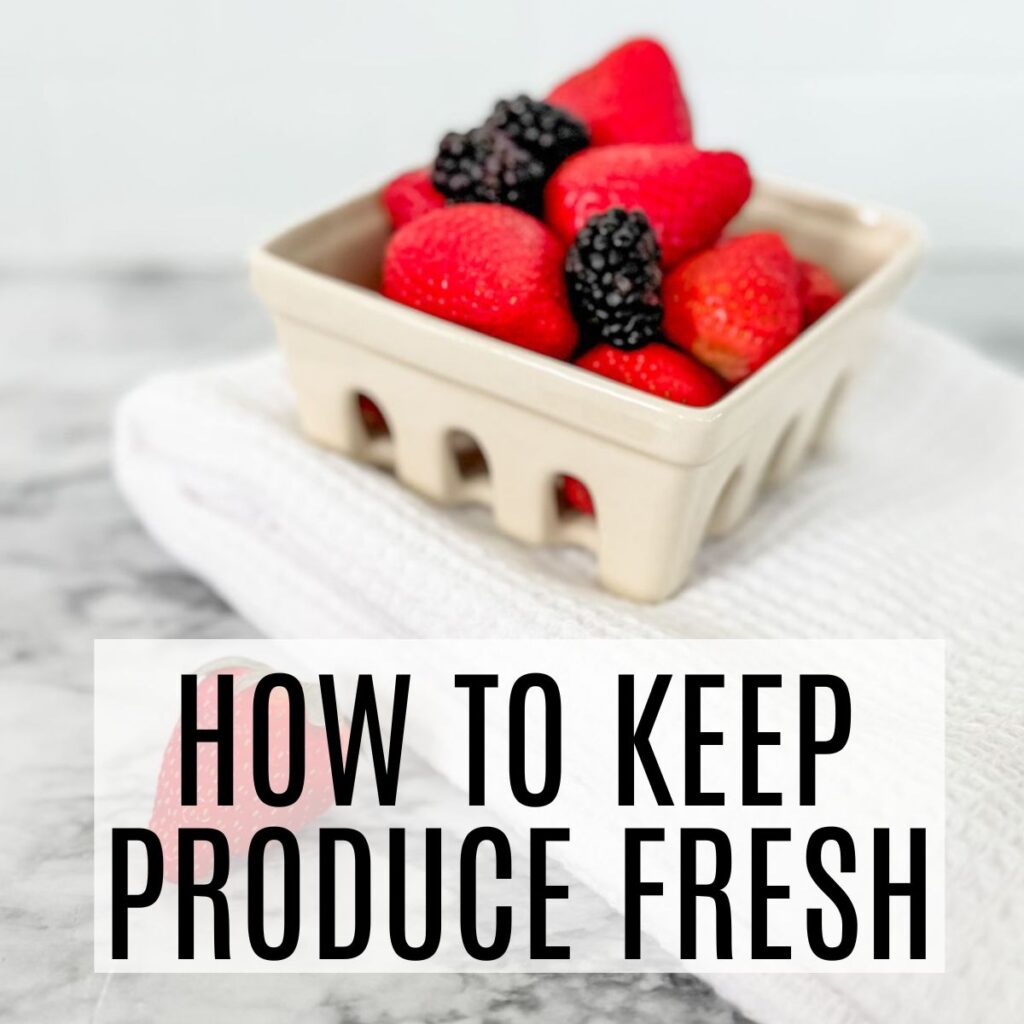 keeping produce fresh longer
