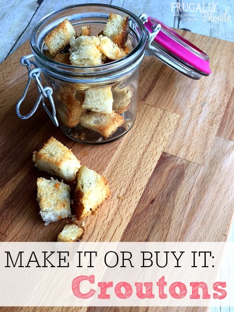make it or buy it croutons