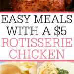 Easy Meals With A $5 Rotisserie Chicken - Frugally Blonde