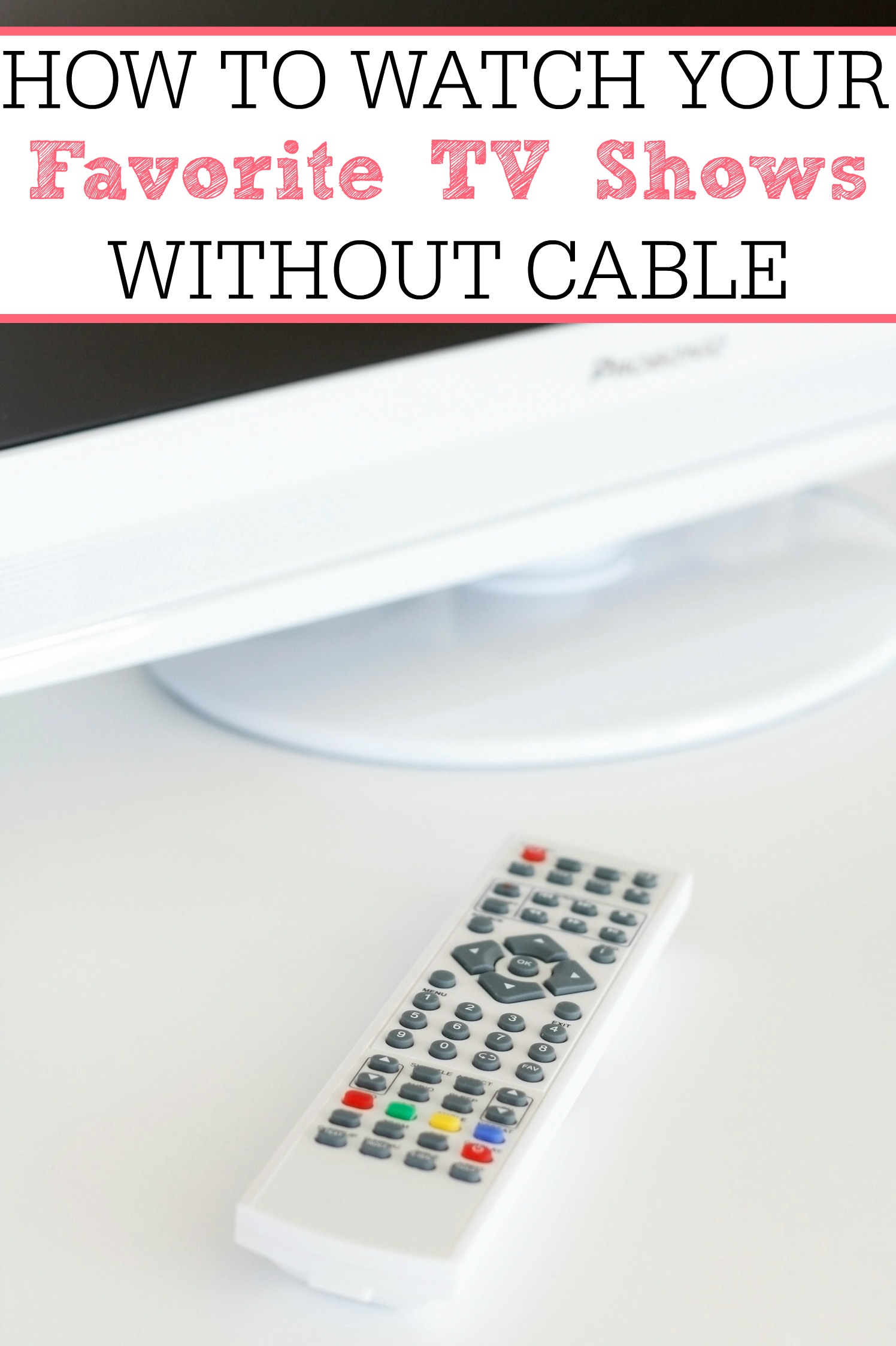 How to watch your favorite tv shows without cable
