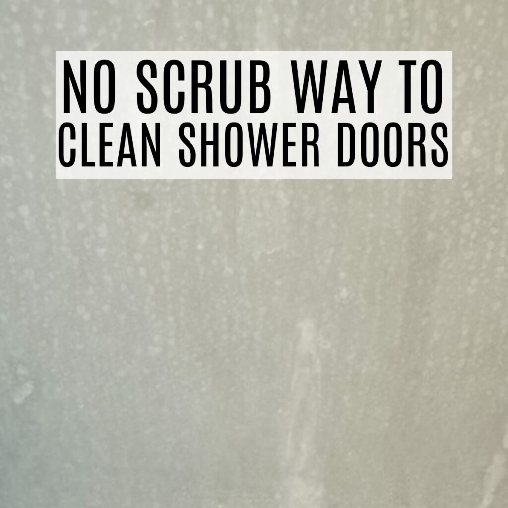 no scrub way to clean shower doors