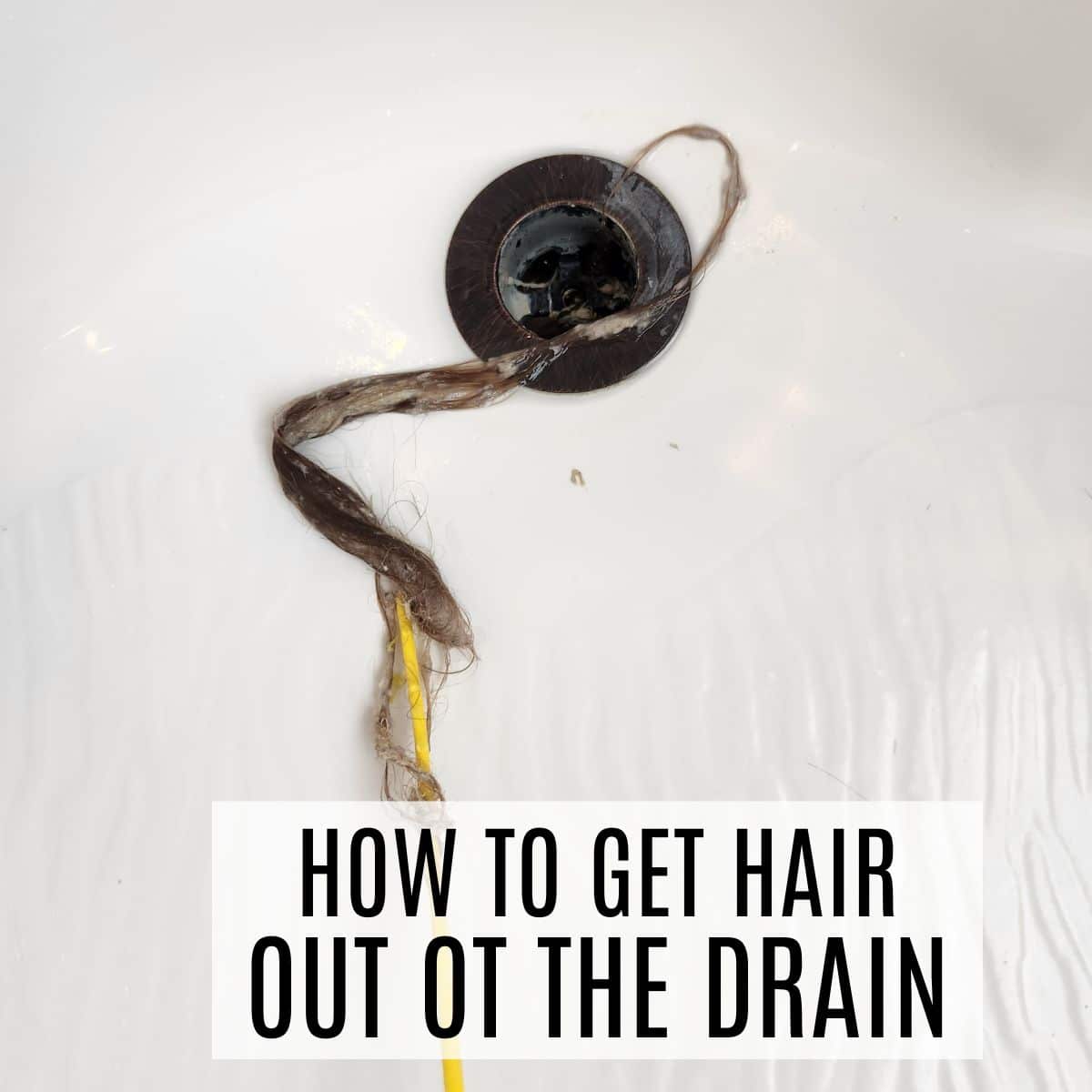 hair coming out of a drain using a drain snake with text overlay.