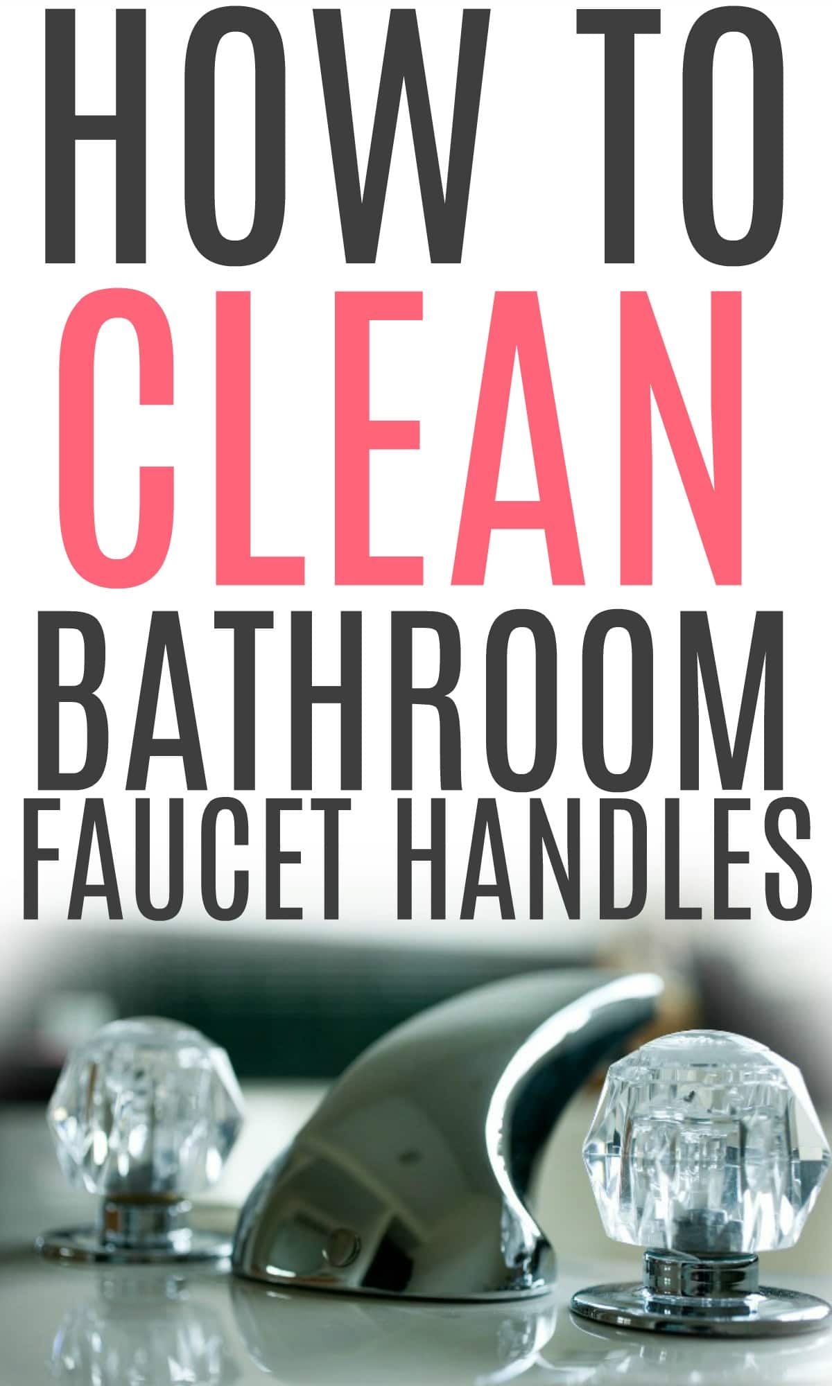 How To Clean Bathroom Faucet Handles - Frugally Blonde