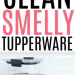 How to Remove Smells From Tupperware