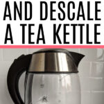 how to clean a tea kettle